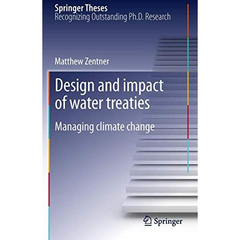 Design and impact of water treaties: Managing climate change [Hardcover]