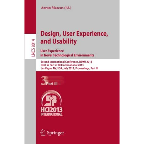 Design, User Experience, and Usability: User Experience in Novel Technological E [Paperback]