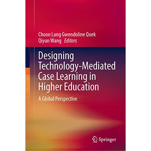 Designing Technology-Mediated Case Learning in Higher Education: A Global Perspe [Hardcover]