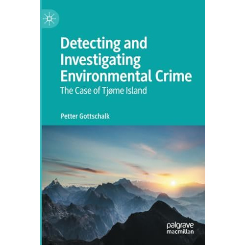 Detecting and Investigating Environmental Crime: The Case of Tj?me Island [Paperback]