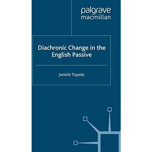 Diachronic Change in the English Passive [Paperback]