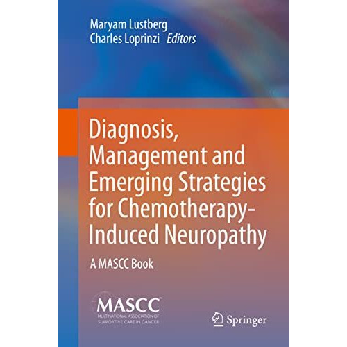 Diagnosis, Management and Emerging Strategies for Chemotherapy-Induced Neuropath [Hardcover]