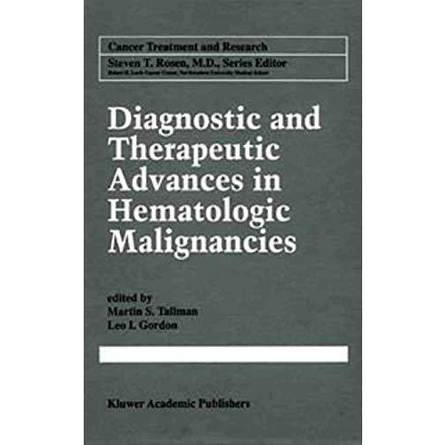 Diagnostic and Therapeutic Advances in Hematologic Malignancies [Hardcover]