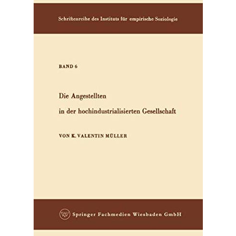 Die Angestellten in der hochindustrialisierten Gesellschaft [Paperback]