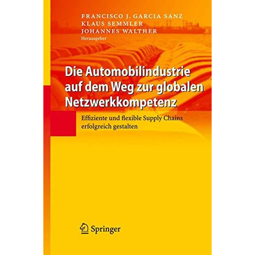 Die Automobilindustrie auf dem Weg zur globalen Netzwerkkompetenz: Effiziente un [Hardcover]