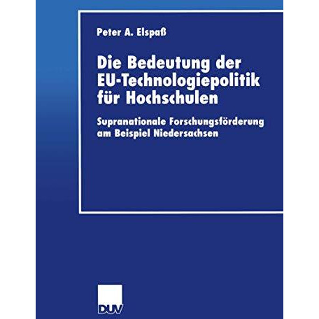 Die Bedeutung der EU-Technologiepolitik f?r Hochschulen: Supranationale Forschun [Paperback]