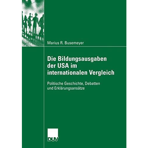 Die Bildungsausgaben der USA im internationalen Vergleich: Politische Geschichte [Paperback]