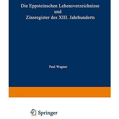 Die Eppsteinschen Lehensverzeichnisse und Zinsregister des XIII. Jahrhunderts: N [Paperback]