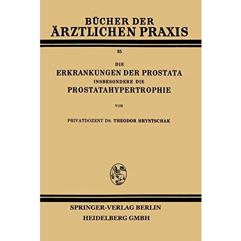 Die Erkrankungen der Prostata Insbesondere die Prostatahypertrophie [Paperback]