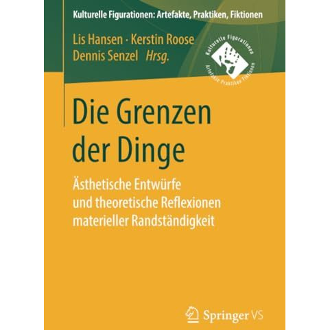 Die Grenzen der Dinge: ?sthetische Entw?rfe und theoretische Reflexionen materie [Paperback]