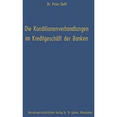 Die Konditionenverhandlungen im Kreditgesch?ft der Banken [Paperback]