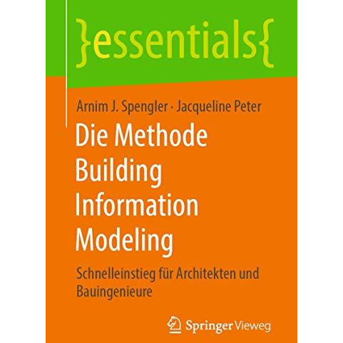 Die Methode Building Information Modeling: Schnelleinstieg f?r Architekten und B [Paperback]