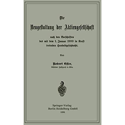 Die Neugestaltung der Aktiengesellschaft nach den Vorschriften des mit dem 1. Ja [Paperback]