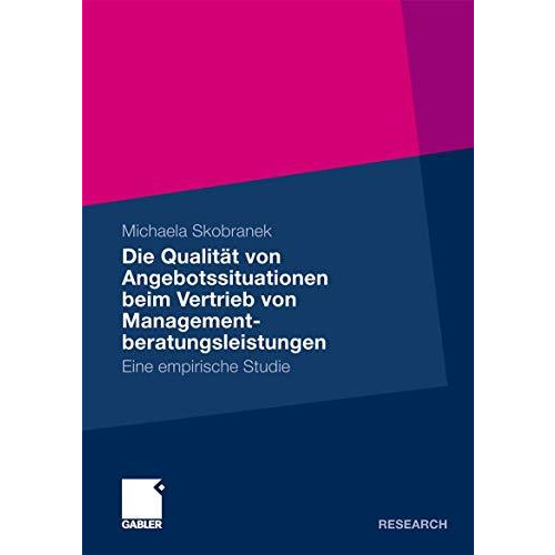 Die Qualit?t von Angebotssituationen beim Vertrieb von Managementberatungsleistu [Paperback]