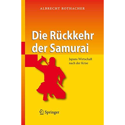 Die R?ckkehr der Samurai: Japans Wirtschaft nach der Krise [Hardcover]