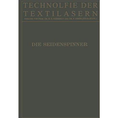 Die Seidenspinner: Ihre Zoologie, Biologie und Zucht [Paperback]