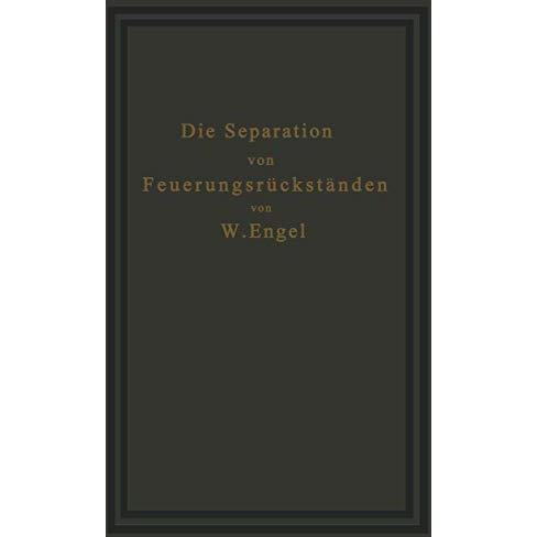 Die Separation von Feuerungsr?ckst?nden und ihre Wirtschaftlichkeit: Einschlie?l [Paperback]