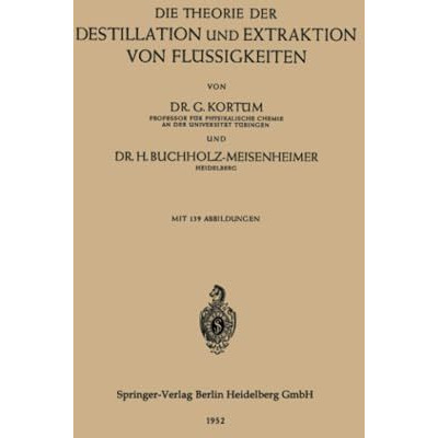 Die Theorie der Destillation und Extraktion von Fl?ssigkeiten [Paperback]