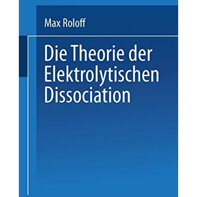 Die Theorie der Elektrolytischen Dissociation [Paperback]