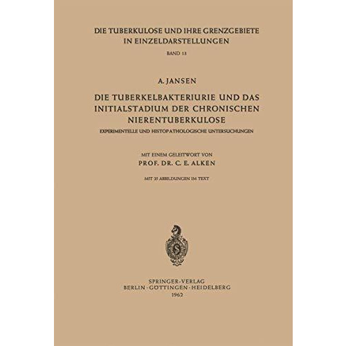 Die Tuberkelbakteriurie und das Initialstadium der Chronischen Nierentuberkulose [Paperback]