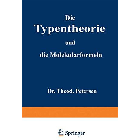 Die Typentheorie und die Molekularformeln: Eine ?bersicht f?r Studirende der Che [Paperback]