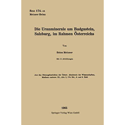 Die Uranminerale um Badgastein, Salzburg, im Rahmen ?sterreichs [Paperback]