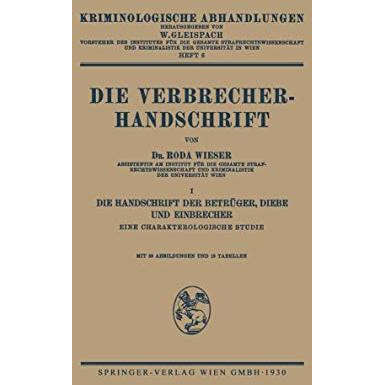 Die Verbrecher-Handschrift: I: Die Handschrift der Betr?ger, Diebe und Einbreche [Paperback]