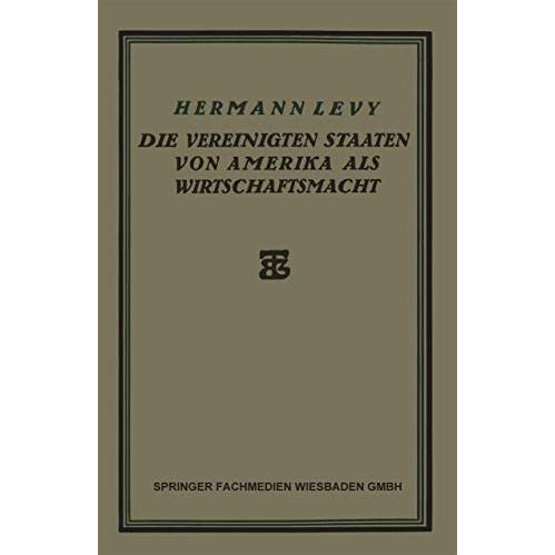 Die Vereinigten Staaten von Amerika als Wirtschaftsmacht [Paperback]