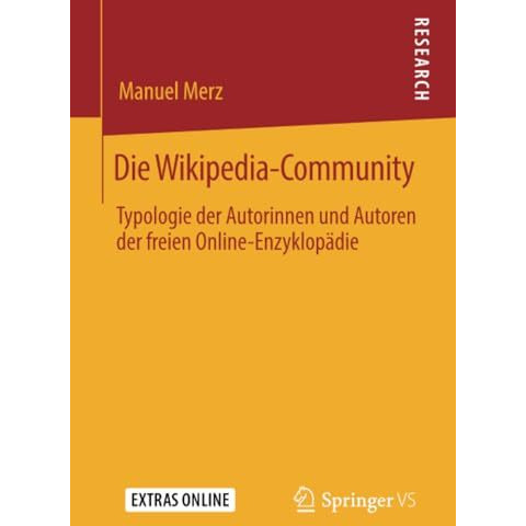 Die Wikipedia-Community: Typologie der Autorinnen und Autoren der freien Online- [Paperback]