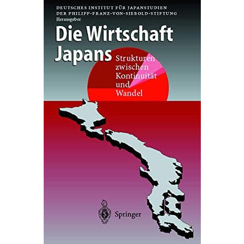 Die Wirtschaft Japans: Strukturen zwischen Kontinuit?t und Wandel [Hardcover]