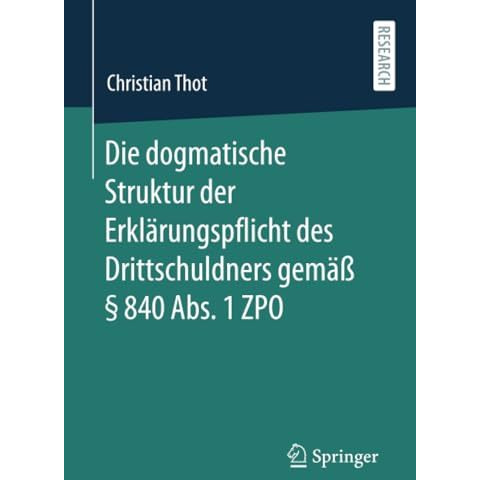 Die dogmatische Struktur der Erkl?rungspflicht des Drittschuldners gem?? ? 840 A [Paperback]