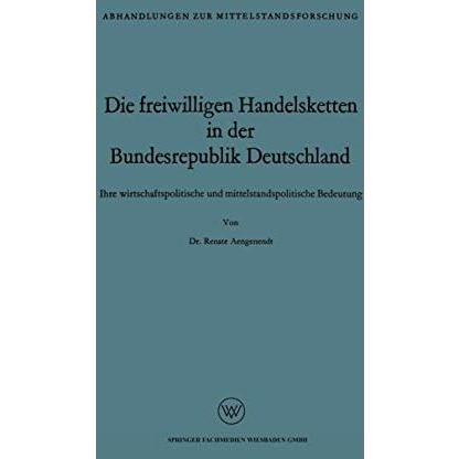 Die freiwilligen Handelsketten in der Bundesrepublik Deutschland: Ihre wirtschaf [Paperback]