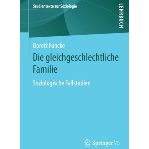 Die gleichgeschlechtliche Familie: Soziologische Fallstudien [Paperback]