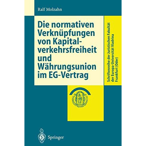 Die normativen Verkn?pfungen von Kapitalverkehrsfreiheit und W?hrungsunion im EG [Paperback]