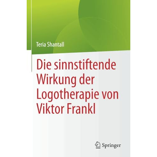 Die sinnstiftende Wirkung der Logotherapie von V1ktor Frankl [Paperback]