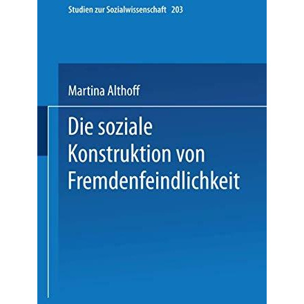 Die soziale Konstruktion von Fremdenfeindlichkeit [Paperback]