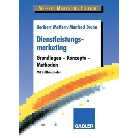 Dienstleistungsmarketing: Grundlagen - Konzepte - Methoden [Paperback]