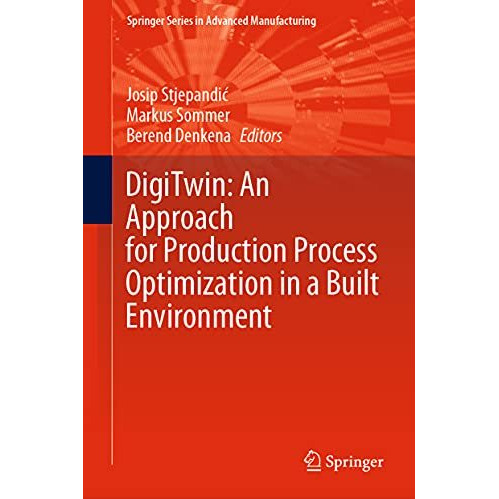 DigiTwin: An Approach for Production Process Optimization in a Built Environment [Hardcover]