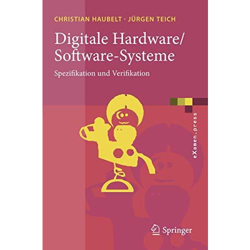 Digitale Hardware/Software-Systeme: Spezifikation und Verifikation [Paperback]