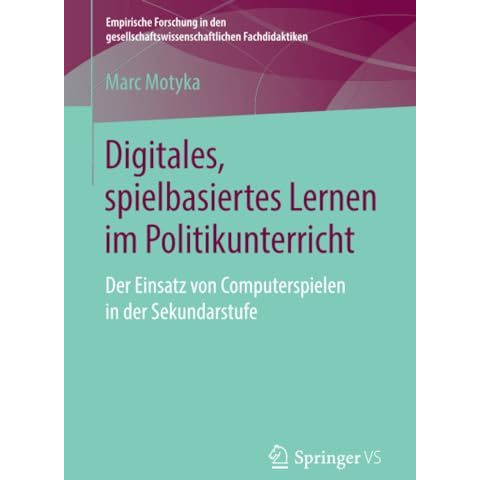 Digitales, spielbasiertes Lernen im Politikunterricht: Der Einsatz von Computers [Paperback]