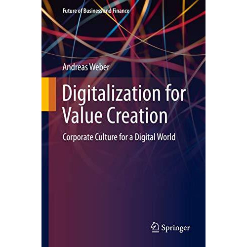 Digitalization for Value Creation: Corporate Culture for a Digital World [Hardcover]