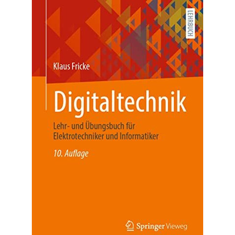 Digitaltechnik: Lehr- und ?bungsbuch f?r Elektrotechniker und Informatiker [Paperback]