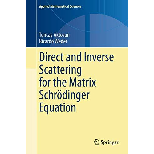 Direct and Inverse Scattering for the Matrix Schr?dinger Equation [Hardcover]