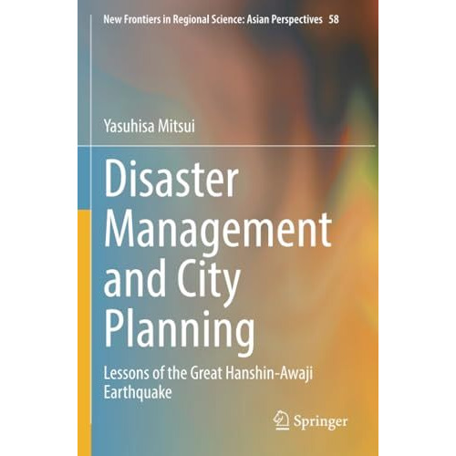 Disaster Management and City Planning: Lessons of the Great Hanshin-Awaji Earthq [Paperback]