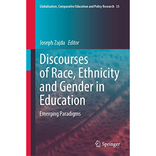 Discourses of Race, Ethnicity and Gender in Education: Emerging Paradigms [Hardcover]