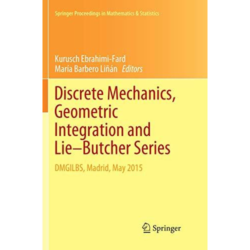 Discrete Mechanics, Geometric Integration and LieButcher Series: DMGILBS, Madri [Paperback]