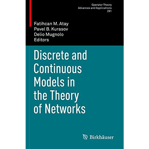 Discrete and Continuous Models in the Theory of Networks [Paperback]