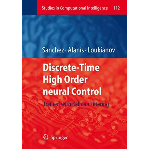 Discrete-Time High Order Neural Control: Trained with Kalman Filtering [Paperback]