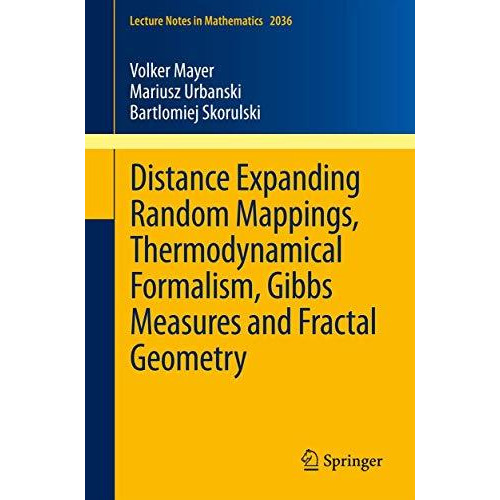 Distance Expanding Random Mappings, Thermodynamical Formalism, Gibbs Measures an [Paperback]