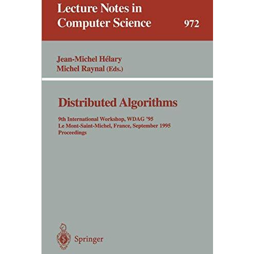 Distributed Algorithms: 9th International Workshop, WDAG '95, Le Mont-Saint-Mich [Paperback]